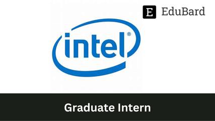 Intel - Hiring as Graduate Intern, Apply Now!