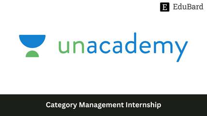 Unacademy | Category Management Internship, Apply by 15th May 2023!