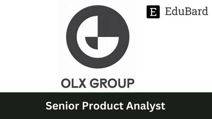 OLX Group | Senior Product Analyst, Apply by 15 October 2022