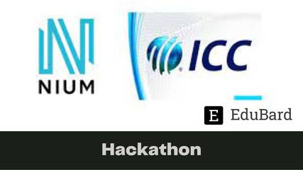 ICC NIUM - Invitation for Global Hackathon, Register by Feb 18ᵗʰ, 2023 & win up to Cash Prizes Worth $10,000