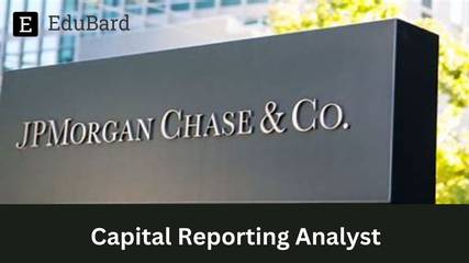 JPMorgan | Capital Reporting Analyst, Apply by 23 October 2022