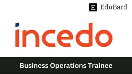 INCEDO - Hiring for Business Operations Trainee, Apply by Nov 22ⁿᵈ 2022