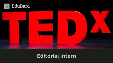 TEDx - Hiring for Editorial Intern, Apply now!