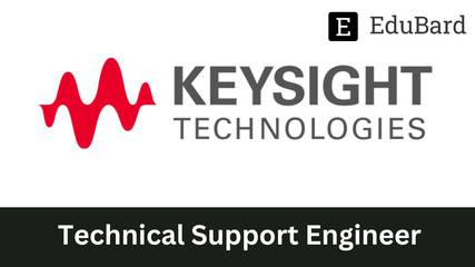 KEYSIGHT TECHNOLOGIES - Hiring for Technical Support Engineer, Apply now!