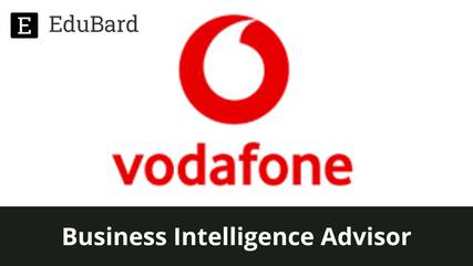 Vodafone | Internship as a Business Intelligence Advisor, Apply now!