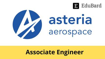Asteria Aerospace | Hiring for Associate Engineer I - Quality Control, Apply Now!