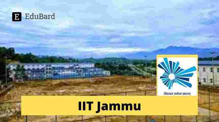 IIT Jammu | Application invited for JRF; Apply by 18th April 2022