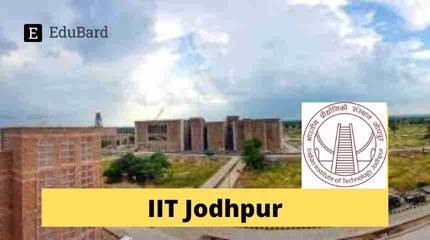IIT Jodhpur- Applications invited for Junior Research Fellow(JRF), 31,000/- p.m.; Apply by May 27, 2021
