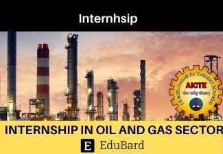 AICTE Internship opportunity in Oil and Gas Sector | Apply by 1st April 2021 | 100000 Openings