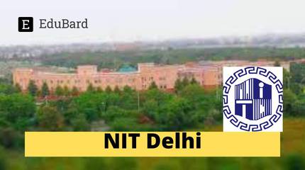 NIT Delhi | Applications for a full-time Ph.D. program sponsored by MeitY, Govt. of India, Apply by 19th October 2023!