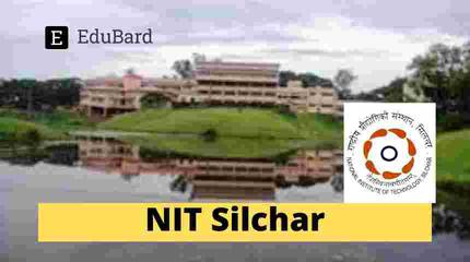NIT Silchar | Admission into Ph.D. Program, Apply by 2nd July
