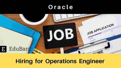 Hiring for Operations Engineer at Oracle, Apply ASAP