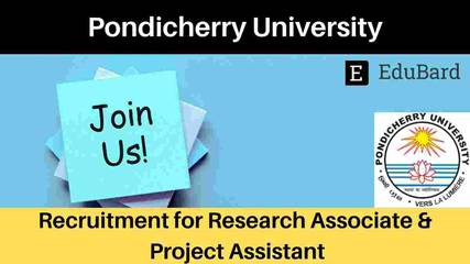 Pondicherry University | Recruitment for Research Associate & Project Assistant