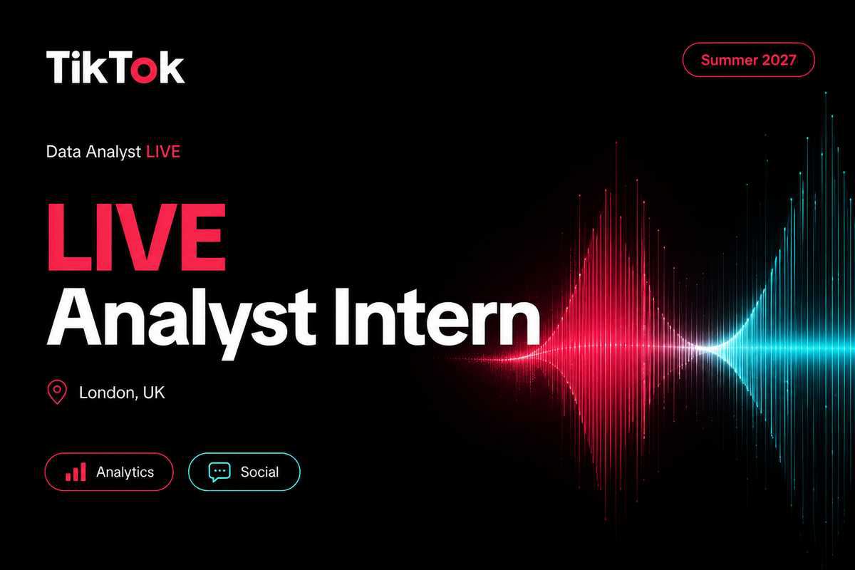 TikTok Data Analyst Intern - LIVE | London · 2027