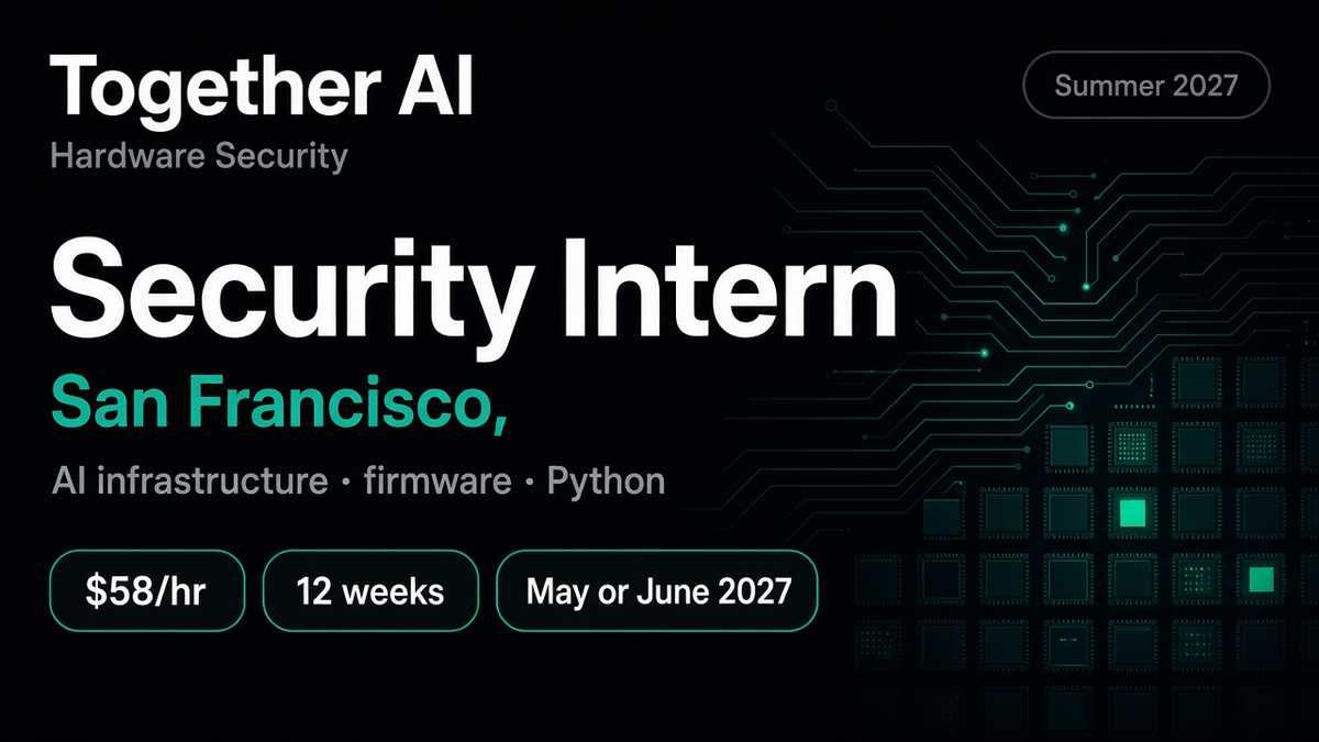 Together AI Hardware Security Engineer Intern Summer 2027 | San Francisco | $58/hr