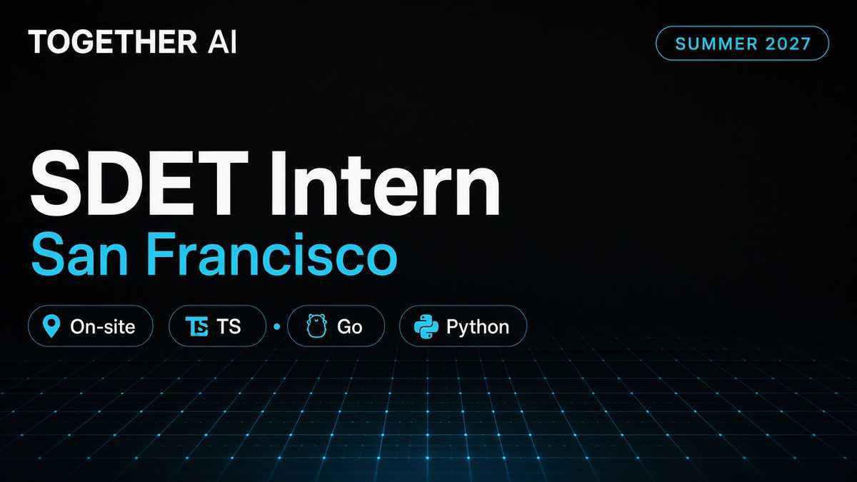 Together AI SDET Intern Summer 2027 San Francisco