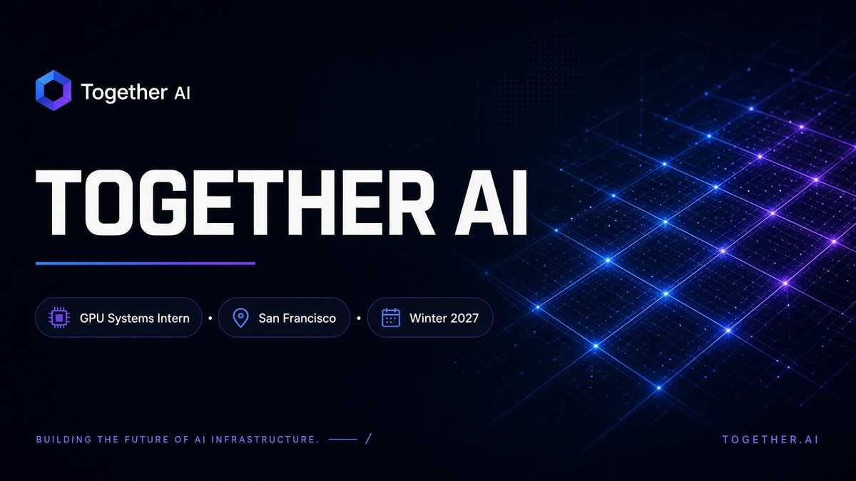 Together AI Systems Research Engineer Intern — GPU Programming | San Francisco · Winter 2027