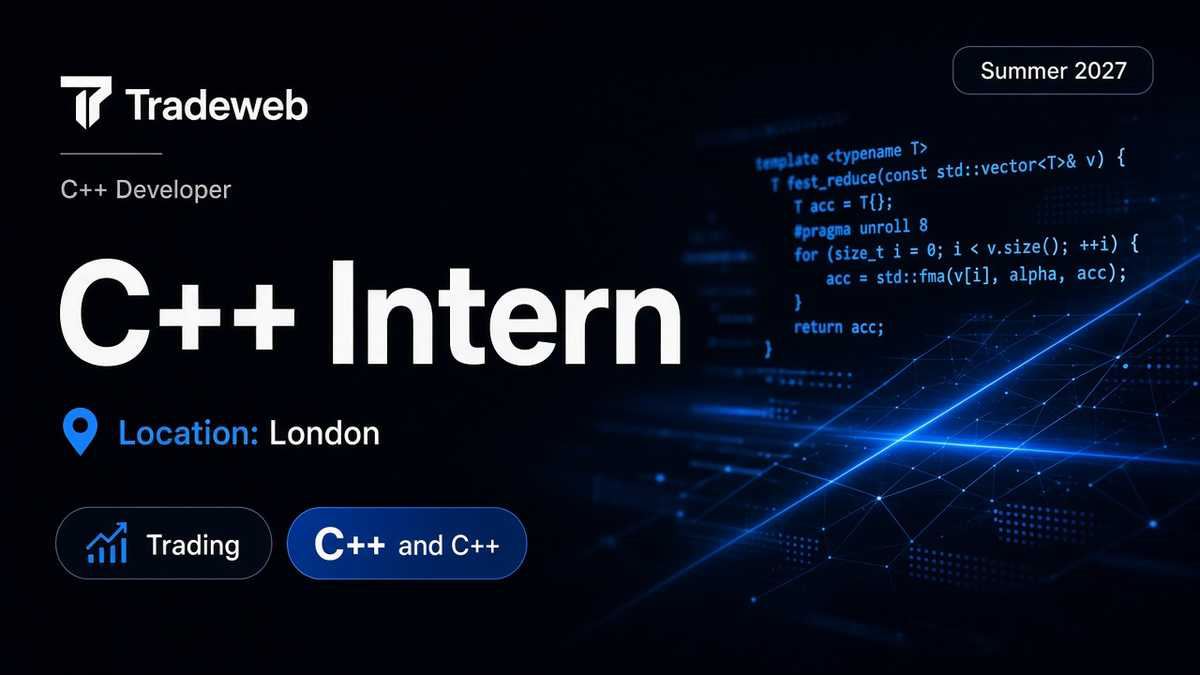 Tradeweb C++ Developer Intern | London · 2027